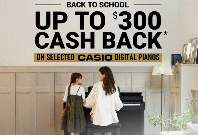 Back to School 2025 Casio Promo banner | Up to $300 Cash Back on selected Digital Pianos